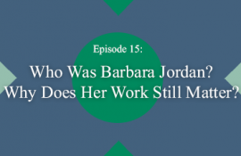 Who Was Barbara Jordan and Why Does  Her Work Still Matter Today?